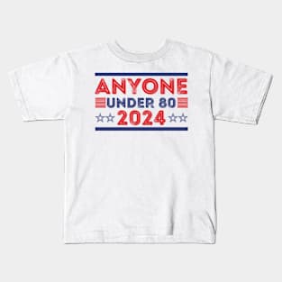 Anyone under 80 American election 2024 Kids T-Shirt